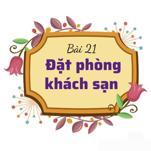 Bài 21: Đặt phòng khách sạn