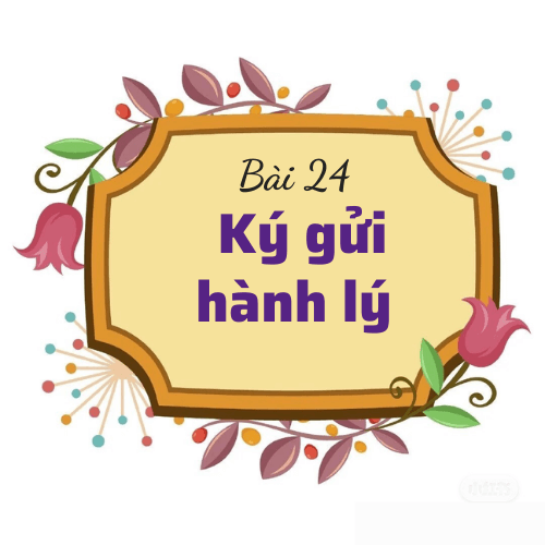 Bài 24: Ký gửi hành lý
