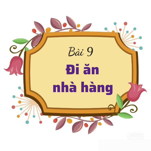 Bài 9: Đi ăn nhà hàng