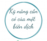 Kỹ năng cần có của một biên dịch
